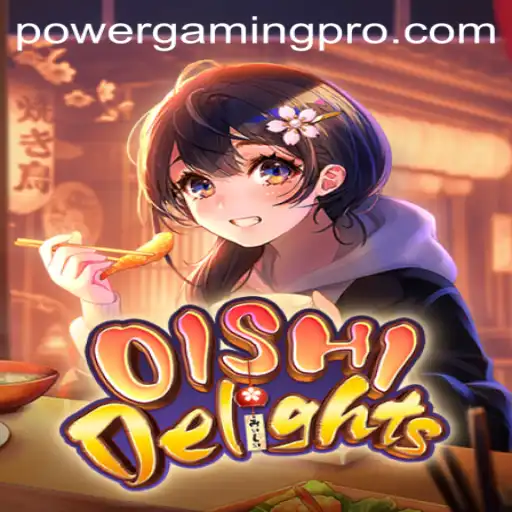 OishiDelights: An Epic Adventure in POWER GAMING